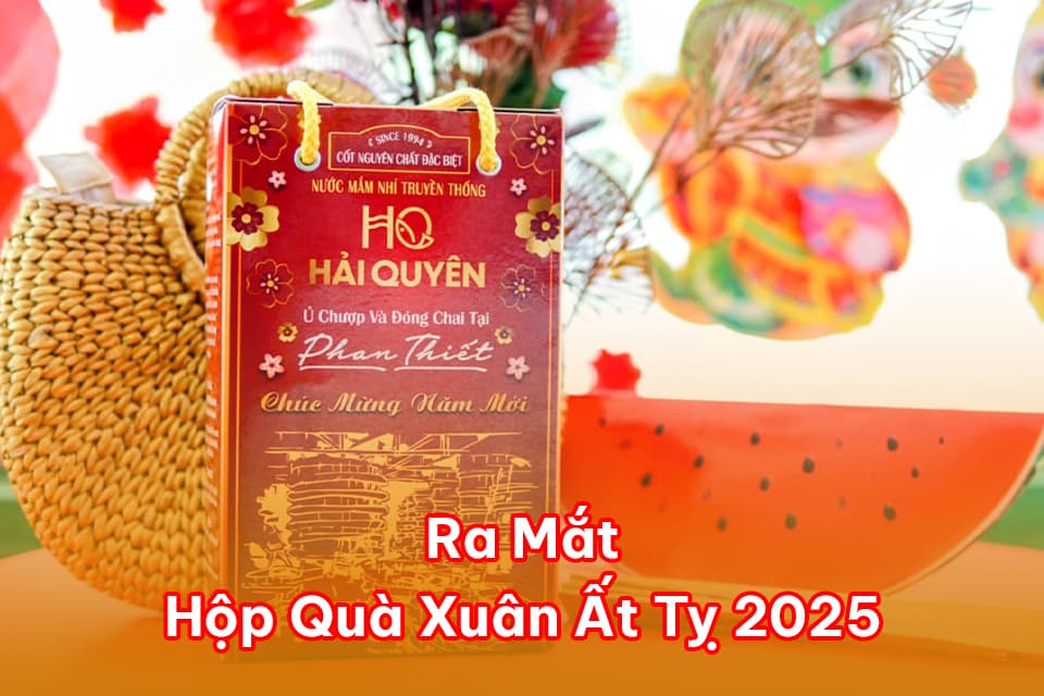 Nước mắm Hải Quyên ra mắt hộp quà Xuân Ất Tỵ 2025