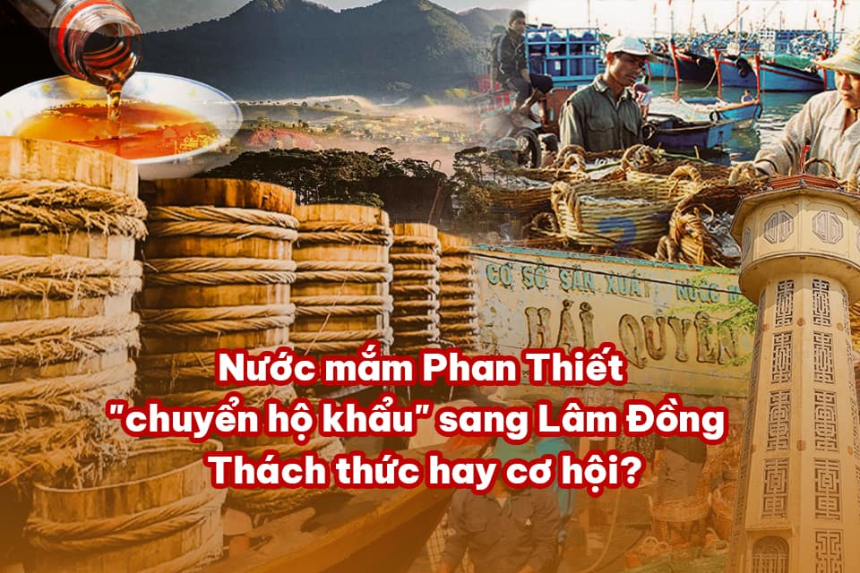 Nước mắm Phan Thiết về đâu khi “chuyển nhà” thành Lâm Đồng?